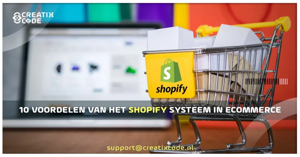 10 Voordelen van het Shopify Systeem in e-Commerce