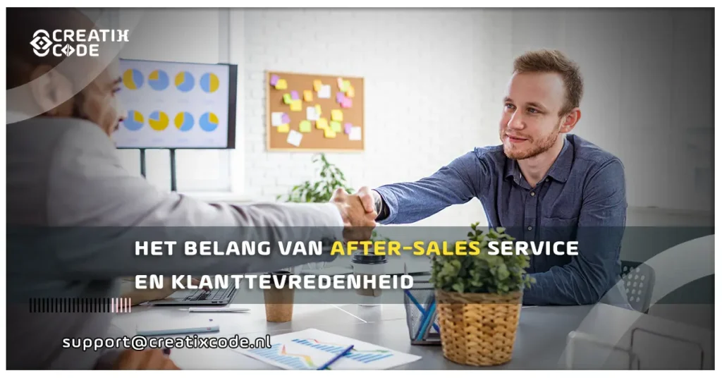 Het belang van after-sales service en klanttevredenheid